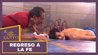 Regreso a la fe | A Cada Quien Su Santo