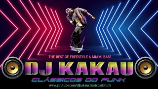 DJ Kakau Sucesso dos Bailes (Part.10) (Clássicos Do Funk)