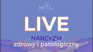 LIVE: Narcyzm zdrowy i patologiczny - czym się różnią ?