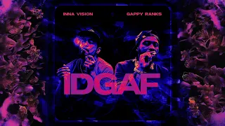 Inna Vision feat. Gappy Ranks - "IDGAF" [Official Lyric Video 2024]