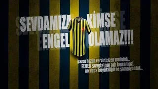 Fenerbahçe Marşları - Sevdamıza Kimse Engel Olamaz