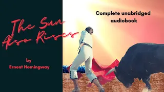 The Sun Also Rises, de Ernest Hemingway: audiolibro completo íntegro