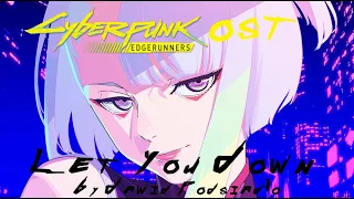 Cyberpunk Edgerunners OST : Let You Down by Dawid Podsiadło (Lyrics Inclued)