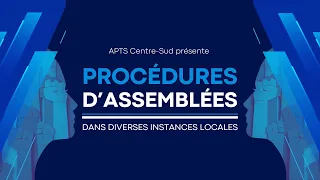 Procédures d'assemblées dans diverses instances locales