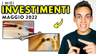 SPORCO E IN RITARDO! | I Miei Investimenti - Maggio 2022