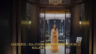 Good Bye - Xia Junsu(OST The Penthouse 3)Malay sub #penthouse #thepenthouse #ostpenthouse lee ji ah