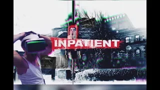 ПРОХОЖДЕНИЕ ХОРРОР В VR  the inpatient (ПАЦИЕНТ)  УЖЕ ВНАЧАЛЕ ОБОСРАвСЯ