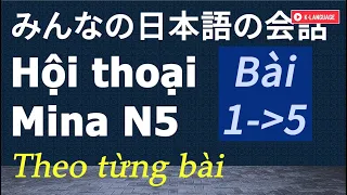 Nghe Hội Thoại Kaiwa N5 Theo Từng Bài Mina – Phần từ Bài 1 tới Bài 5