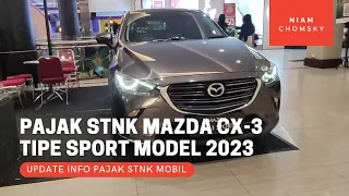 Pajak STNK Tahunan Mazda CX-3 Tipe Sport 1.5 Matic Model 2023