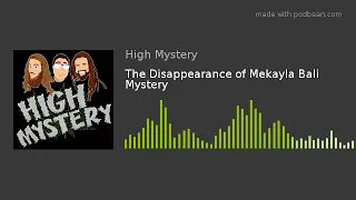 The Disappearance of Mekayla Bali Mystery