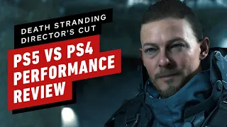 Death Stranding: Director's Cut PS5 vs PS4 Performance Review