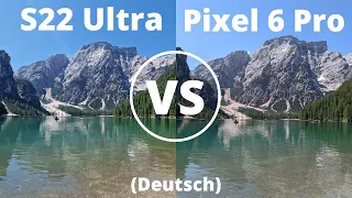 Samsung S22 Ultra VS Google Pixel 6 Pro |  Kamera Vergleich | Test (Deutsch)