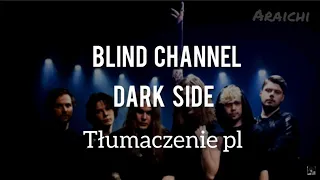 Blind Channel |Dark Side| tłumaczenie, napisy pl