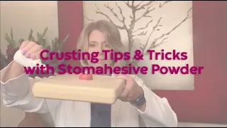 Crusting Tips and Tricks with Stomahesive Powder