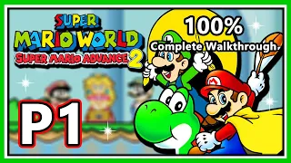 Super Mario Advance 2: Super Mario World - 100% Complete Walkthrough | Part 1