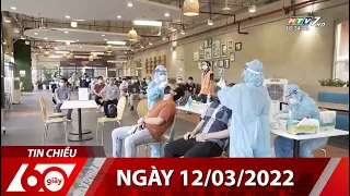 60 Giây Chiều - Ngày 12/03/2022 - HTV Tin Tức Mới Nhất