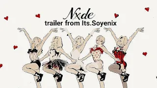 trailer NXDE (G)I-dle from Its.Soyenix 🎀