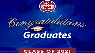 2021 South Carolina State University Commencement Ceremony