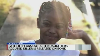 Father upset that woman accused of killing his daughter is out on bond