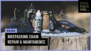 Bikepacking Chain Repair & Maintenance