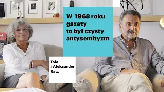 Gazety to był antysemityzm | Tola i  Aleksander Ratz o doświadczeniu Marca '68 i emigracji