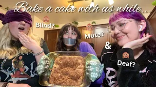 Baking a cake while MUTE, DEAF, and BLIND!!!