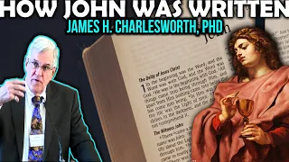 How the Gospel of John Was Written | Professor James H. Charlesworth