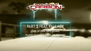 Part 2 feat. Fallacy - One Of Dem Days (Remix) | Need for Speed™ Carbon | Official Soundtrack