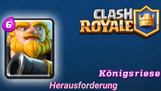 KÖNIGSRIESE-HERAUSFORDERUNG, CLASH ROYALE DEUTSCH