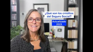 Cómo usted acumula créditos del Seguro Social  -  Actualizado 2023