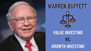 Warren Buffett: Value Investing vs. Growth Investing