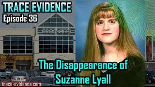 Trace Evidence - 036 - The Disappearance of Suzanne Lyall