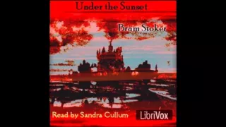 Under the Sunset by Bram Stoker - 5/8. How 7 Went Mad (read by Sandra Cullum)