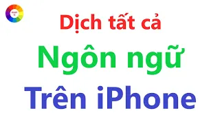 Dịch Tất Cả Ngôn Ngữ Trên iPhone = Không Cần App