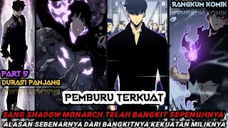 PEMBURU TERKUAT | SANG SHADOW MONARCH TELAH BANGKIT SEPENUHNYA, ALASAN SEBENARNYA DARI KEKUATANNYA