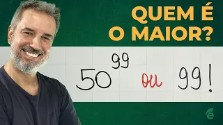 Quem é o maior? 50⁹⁹ ou 99!