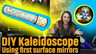 How To Make A DIY Kaleidoscope [Using First Surface Mirrors]