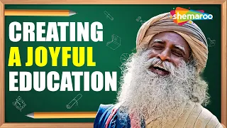 Why Creating a Joyful Education is Important NOW - Sadhguru