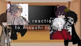 |BSD's reaction to Atsushi is Izana(1/1) |Реакция Бсд на Ацуши это Изана(1/1) | Чит.описание