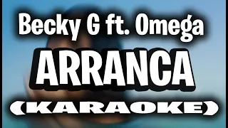 Becky G - Arranca (KARAOKE - INSTRUMENTAL) ft. Omega