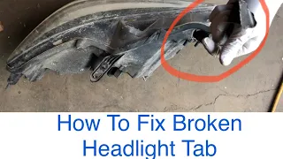 How To Fix Cracked & Broken Headlight Tabs For Less Than $5