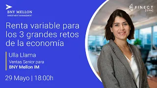 RENTA VARIABLE para los 3 grandes retos de la ECONOMÍA 🔴 Finect Live con BNY Mellon IM