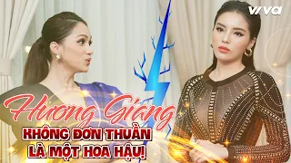 Lý do "Hương Giang không đơn thuần là một hoa hậu"?