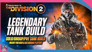 THE DIVISION 2 | LEGENDARY SOLO GROUP PVE BUILD | LEGENDARY TANK BUILD | FACE TANK NPC'S!