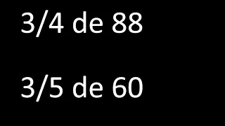 fraccion de un numero 3/4 de 88 , 3/5 de 60 , ejemplos resueltos