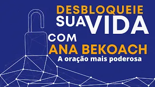 🙏ANA BEKOACH:  A Oração Mais Poderosa Para Desbloquear Sua Vida🌎