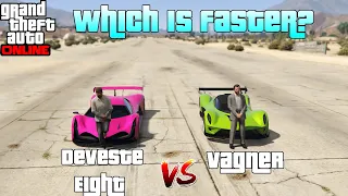 GTA 5 ONLINE : DEVESTE EIGHT VS VAGNER (WHICH IS FASTER?)