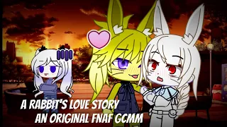 A Rabbit's Love Story GCMM //FNaF (Original) | ⚠️OLD AU⚠️