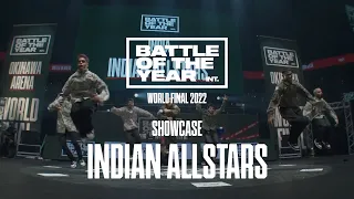 BATTLE OF THE YEAR WORLD FINAL 2022 I INDIAN ALLSTARS I Showcase