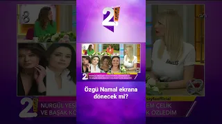 Özgü Namal ekrana dönecek mi? #2sayfa #shorts #tv8